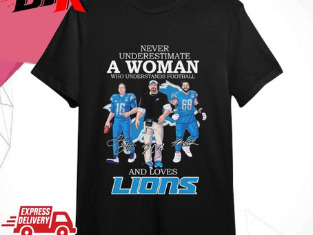 Official Official Never Underestimate A Woman Who Understands Football And Love Lions Jared Goff Dan Campbell And Taylor Decker Signatures Shirt