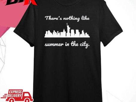There’s Nothing Like Summer In The City Shirt