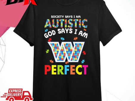 Funny Washington Commanders Society Says I Am Autistic God Says I Am Perfect Shirt