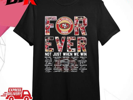 Original San Francisco 49ers Forever Not Just When We Win Signatures 23-24 Shirt