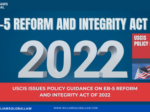 USCIS Issues Policy Guidance on EB-5 Reform and Integrity Act of 2022