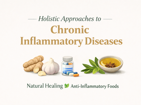 Holistic Approaches to Chronic Inflammatory Diseases