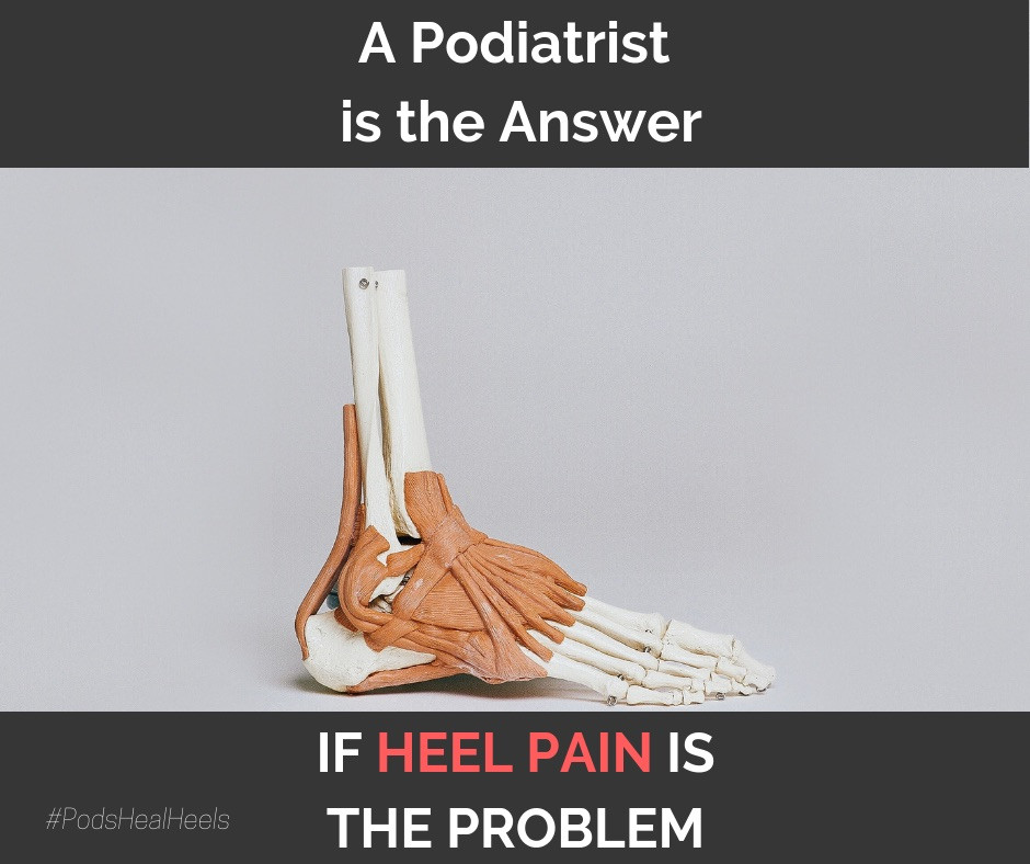 Podiatrists deal with heel pain