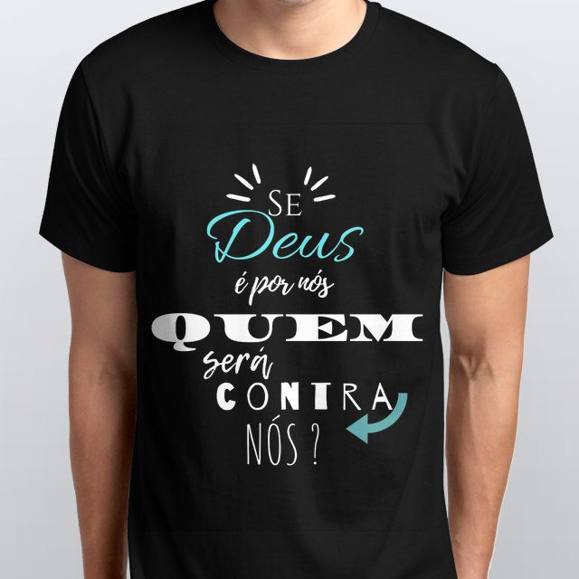 Camisa Se Deus é por nos