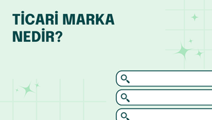 Ticari Marka Nedir? Ticari Marka Tescili Nasıl Yapılır?