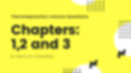 Thermodynamic Lecture Questions:Chapters 1,2 and 3
