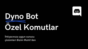 Dyno Bot Özel Komut Kullanım Rehberi