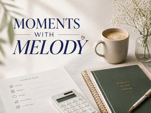 Moments with Melody – Life is Messy!