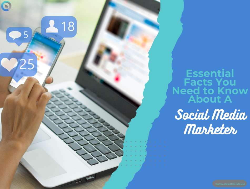 Essential Facts You Need to Know About a Social Media Marketer
