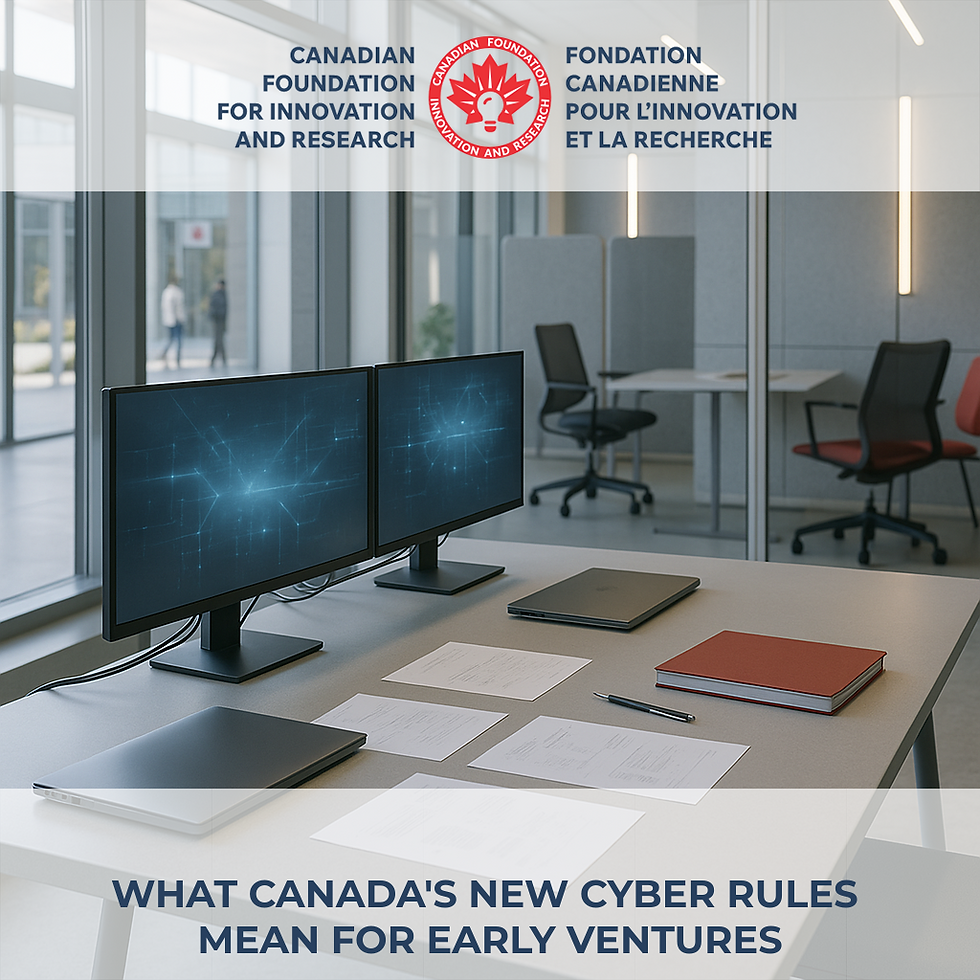 What Canada’s New Cyber Rules Mean for Early Ventures