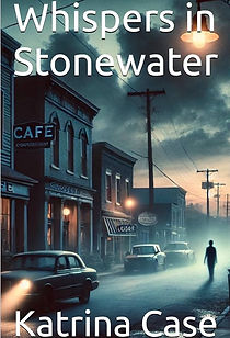 Whispers in Stonewater by Katrina Case