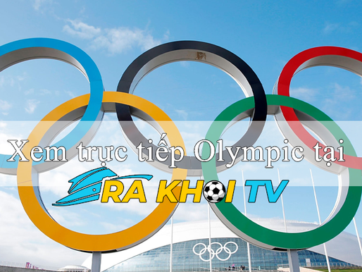 Trực tiếp Olympic tại RakhoiTV