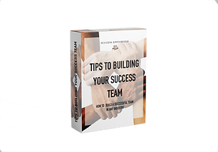 Tips to Building Your Success Team syste