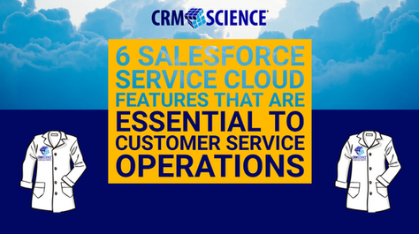6 Salesforce Service Cloud Features that are Essential to Customer Service Operations