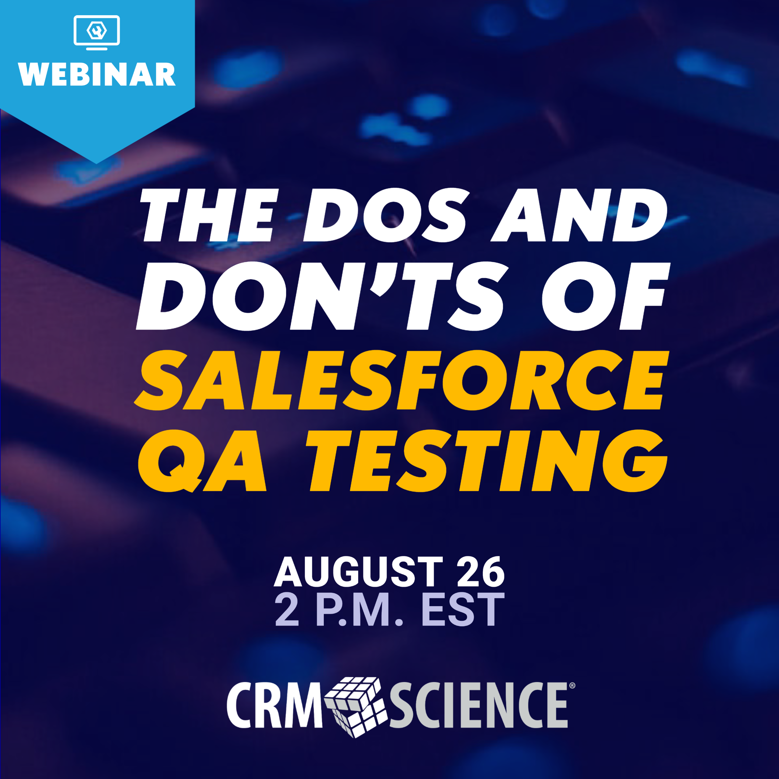 Webinar - The Dos and Don'ts of Salesforce QA Testing