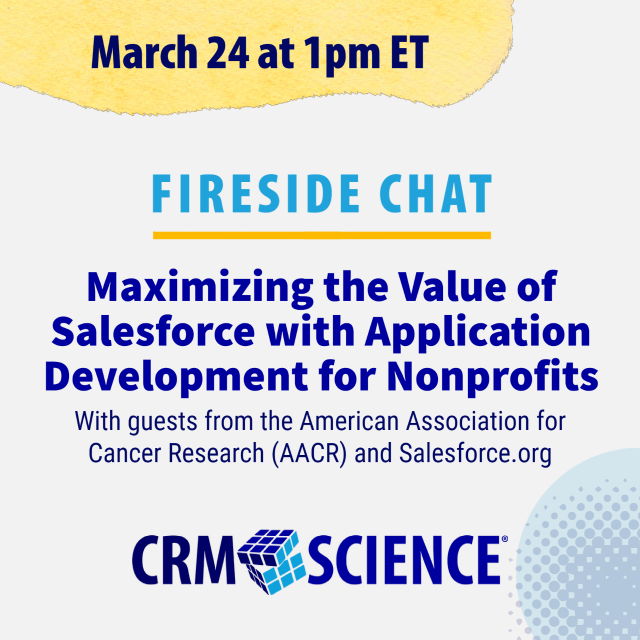 Fireside Chat: Maximizing the Value of Salesforce with Application Development for Nonprofits