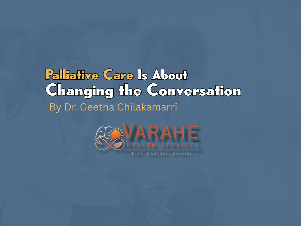Palliative Care Is About Changing the Conversation