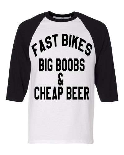 Thumbnail: FAST BIKES BIG BOOBS & CHEAP BEER BASEBALL SHIRTS