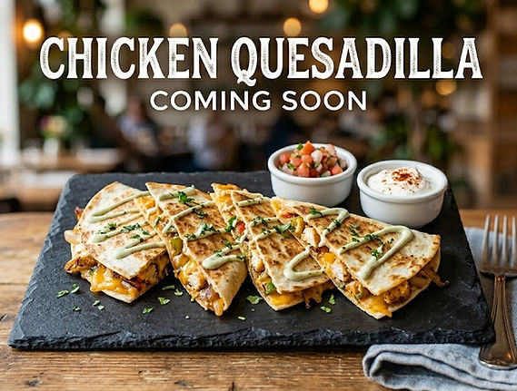 quesadilla coming soon image.jpg