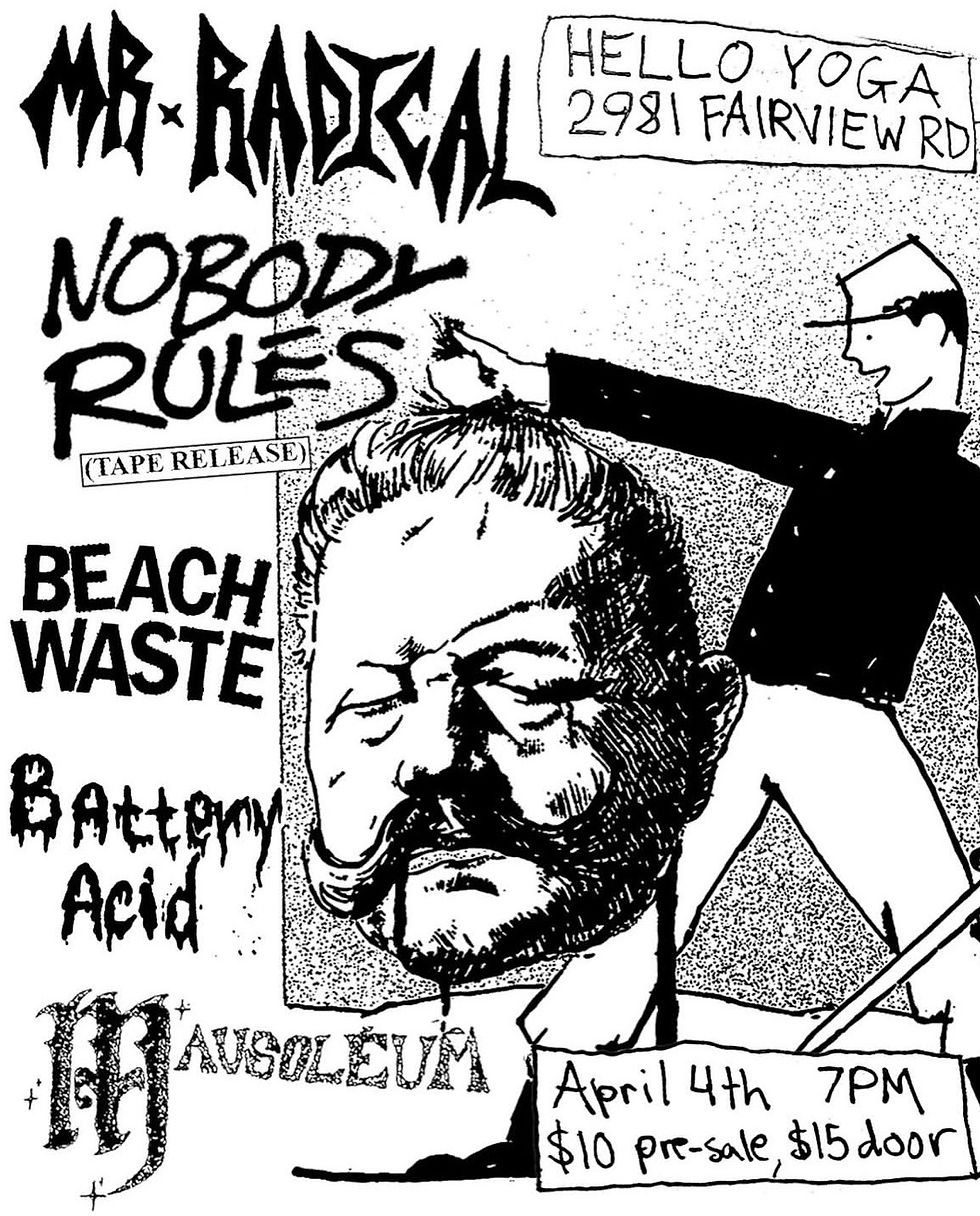 Mr. Radical Nobody Rules, Beach Waste, Battery Acid, Mausoleum