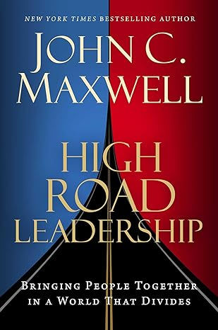 Cover of John C. Maxwell's new book, "High Road Leadership".