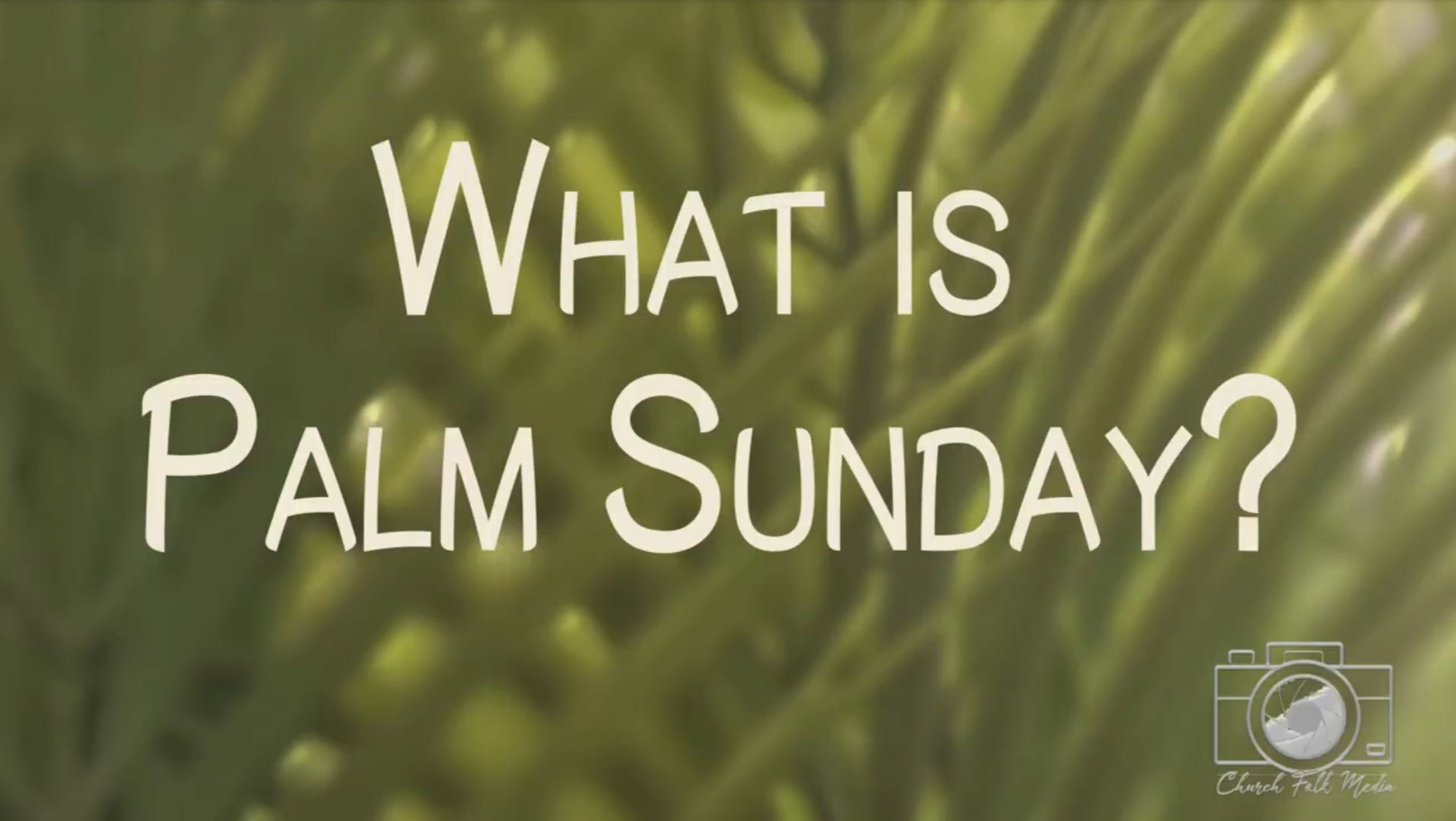 What Is Palm Sunday?