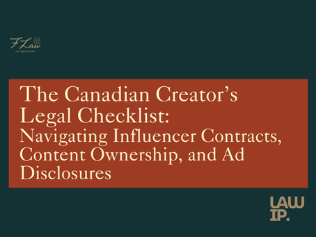 The Canadian Creator’s Legal Checklist: Navigating Influencer Contracts, Content Ownership, and Ad Disclosures
