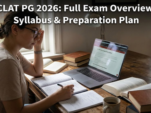CLAT PG 2026: Full Exam Overview, Syllabus & Preparation Plan