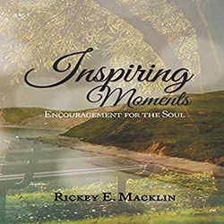 Inspiring Moments by Rickey Macklin