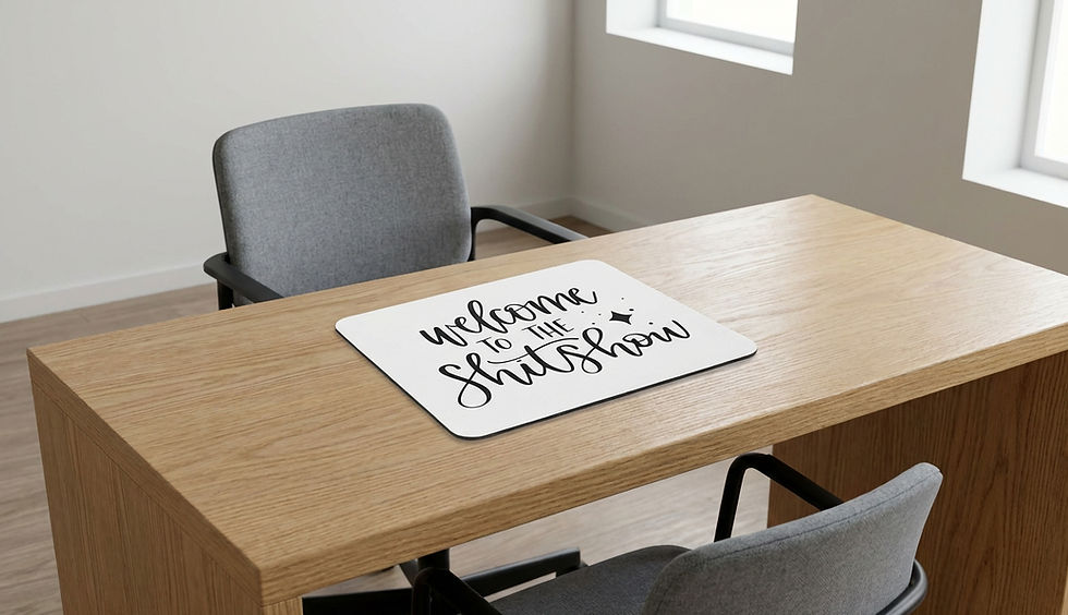 Welcome to the shitshow mouse mat, humous mouse pad to bring a touch of humour to your workplace office or home office