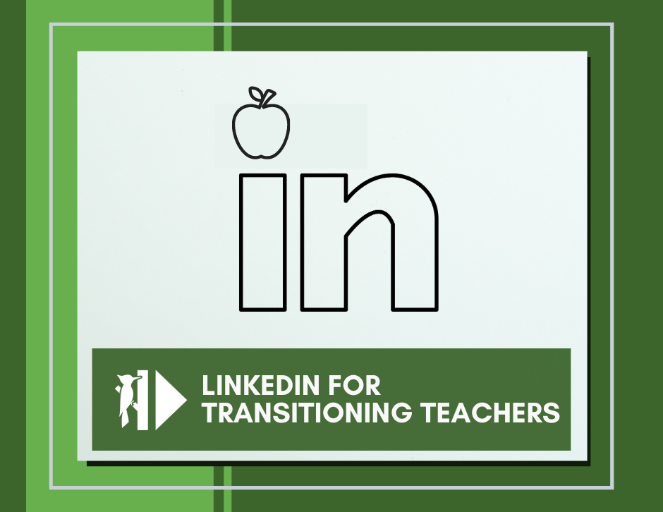 LinkedIn for Transitioning Teachers