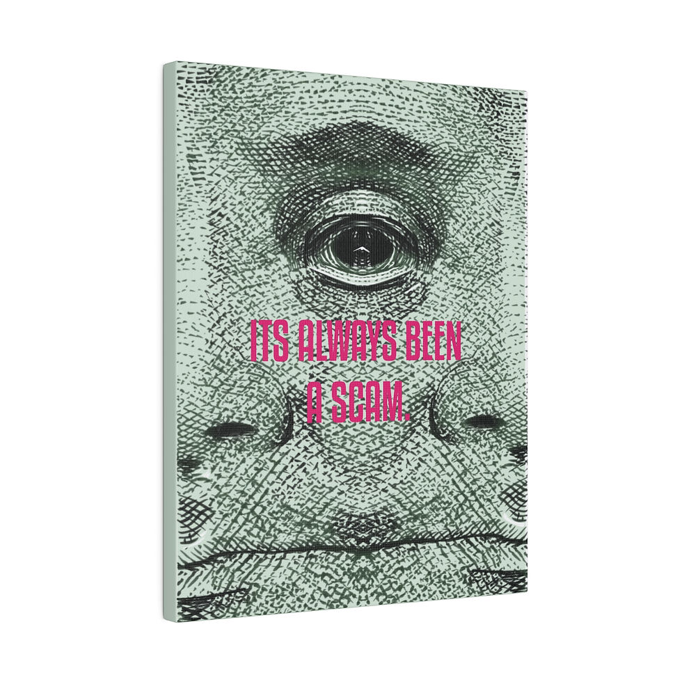 ‘It’s Always Been a Scam’ Canvas Wrapped Print
