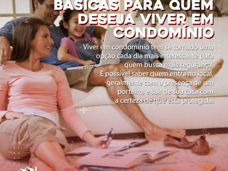 Algumas regras básicas para quem deseja viver em condomínio: