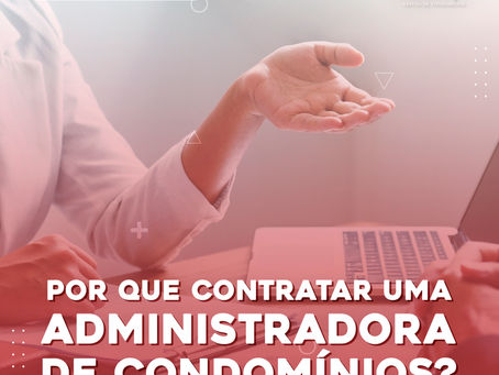 Por que contratar uma administradora?