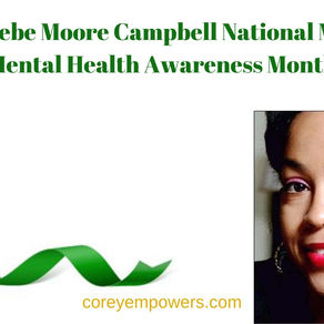 Happy Bebe Moore Campbell National Minority Mental Health Awareness Month!