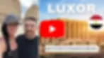 Two people at an ancient temple in Luxor. Text reads "Luxor: Best Places to Explore in One Day." Egyptian flag and YouTube play icon visible.