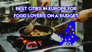 Chef cooking in a kitchen with text "Best Cities in Europe for Food Lovers on a Budget" and a map of Europe with stars.