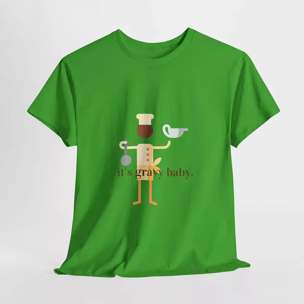 Thumbnail: A bright green T-shirt featuring a chef with a gravy boat with text "it's gravy baby."