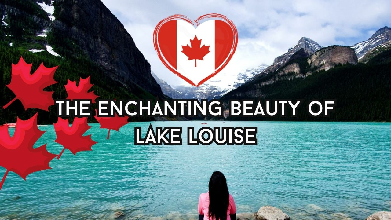 Lake Louise, Alberta – Canada’s Turquoise Treasure in the Rockies
