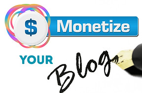 A graphic with a dollar sign and the word "Monetize" next to the phrase "Your Blog," written in both typed and cursive fonts, with a fountain pen writing the word "Blog.