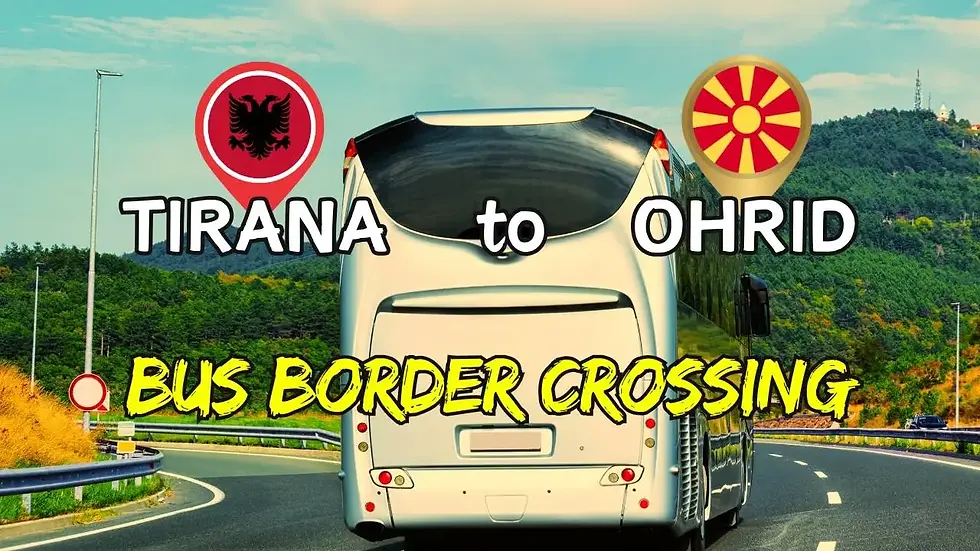 A bus travels on a scenic road with hills in the background. Text reads "Tirana to Ohrid Bus Border Crossing" with symbols representing the flags of Albania and North Macedonia.