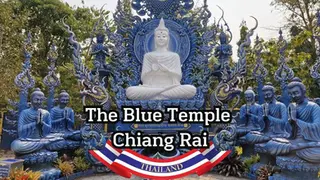 Blue Temple in Chiang Rai; white Buddha statue surrounded by intricate blue sculptures. Text reads "The Blue Temple, Chiang Rai, Thailand."