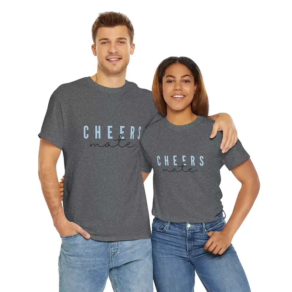 A man and woman are smiling and standing side by side, each wearing a gray t-shirt with the word "CHEERS mate" printed on it.