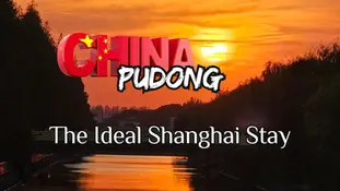 Sunset over a river with silhouetted trees. "CHINA PUDONG" and "The ideal Shanghai stay" text in foreground. Warm and serene mood.
