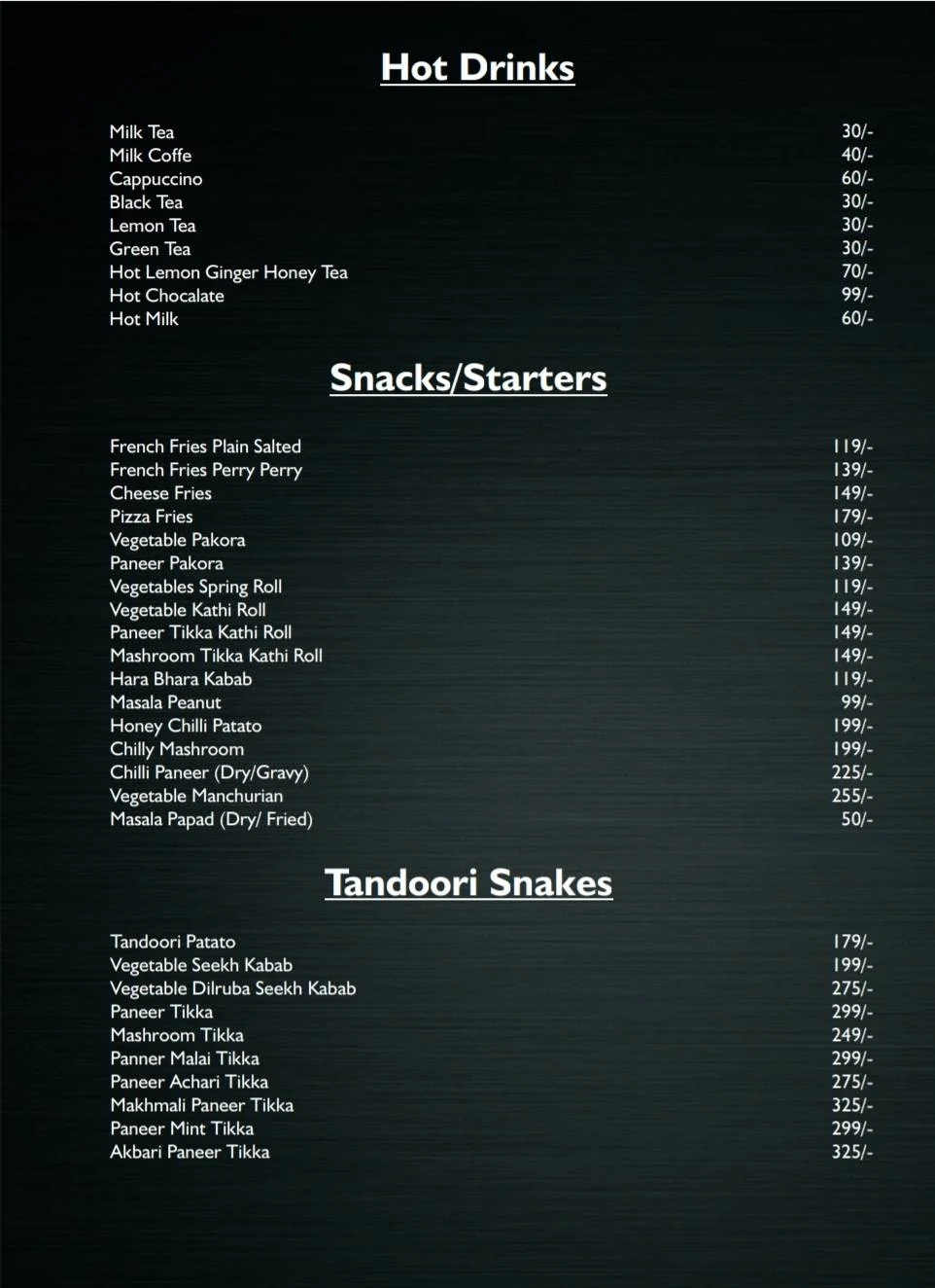 A restaurant menu displays categories for Hot Drinks, Snacks/Starters, and Tandoori Snacks, with items listed under each heading along with their prices on a dark background. Text is white and organized in columns.