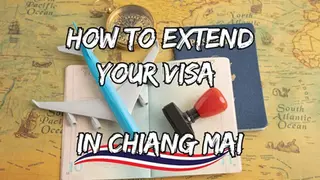 Toy plane, passport, and stamp on vintage map. Text: "How to Extend Your Visa in Chiang Mai" with a Thai flag motif.