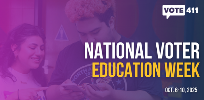 VOTE411 National Voter Education Week.png