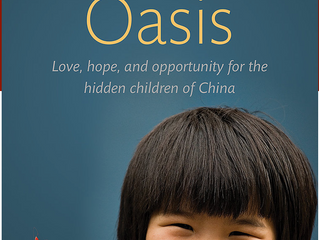 China's Oasis. Love, hope, and opportunity for the hidden children of China