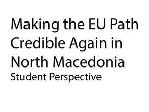Making the EU Path Credible Again in North Macedonia