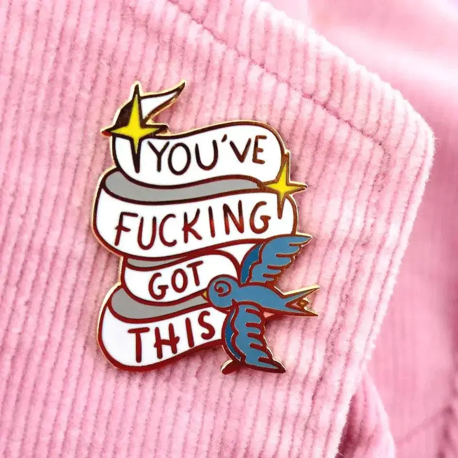 You've F*cking Got This Pin